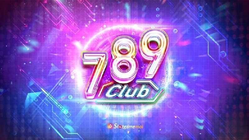789Club &ndash; Ng&ocirc;i sao đang l&ecirc;n với số lượng th&agrave;nh vi&ecirc;n khủng