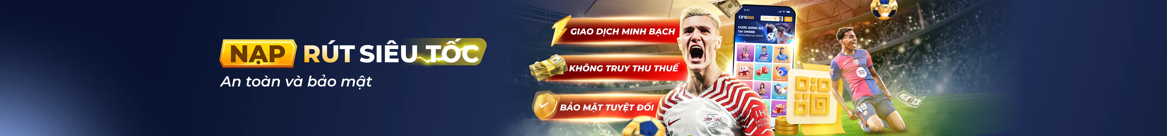 Ch&iacute;nh s&aacute;ch Nạp R&uacute;t uy t&iacute;n ONE88