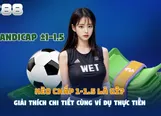 K&egrave;o chấp 1-1.5 l&agrave; g&igrave;? Giải th&iacute;ch chi tiết c&ugrave;ng v&iacute; dụ thực tiễn &ndash; FC88
