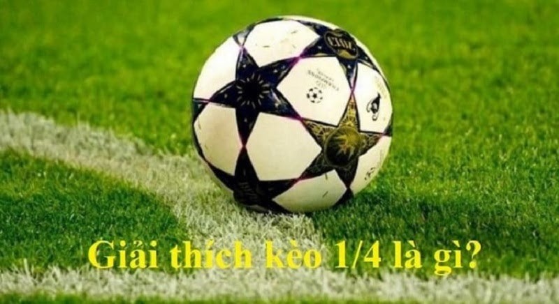 k&egrave;o chấp 1/4